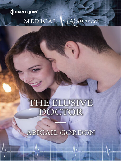 Title details for The Elusive Doctor by Abigail Gordon - Available